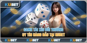 Game Tài Xỉu Đổi Thưởng Uy Tín