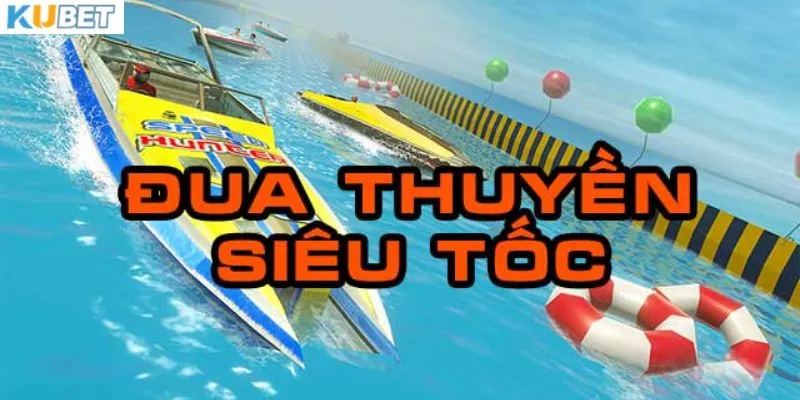 Tìm hiểu về đua thuyền siêu tốc