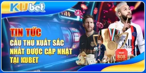 Tin tức cầu thủ xuất sắc nhất