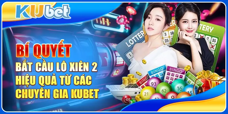 Bí quyết bắt cầu lô xiên 2