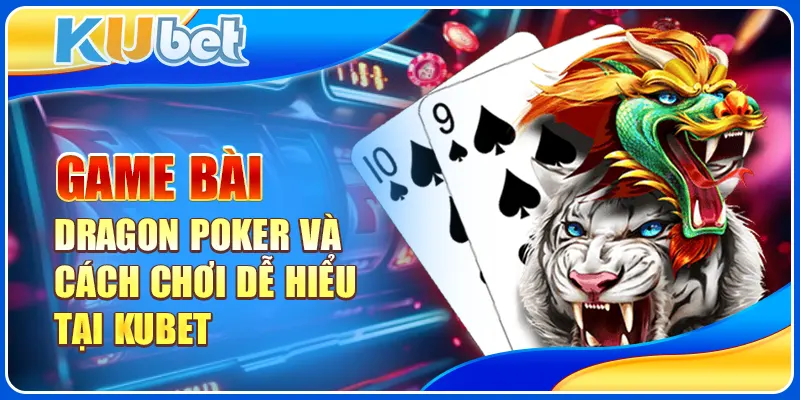 Game bài Dragon Poker