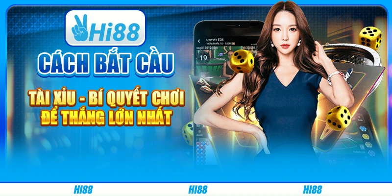 Cách bắt cầu tài xỉu